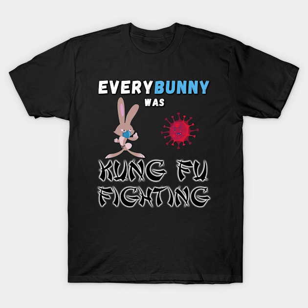 EveryBunny was kung fu fighting T-Shirt by Try It